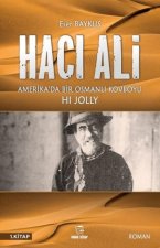 Haci Ali Amerikada Bir Osmanli Kovboyu