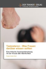 Testosteron - Was Frauen darüber wissen sollten