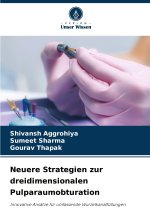 Neuere Strategien zur dreidimensionalen Pulparaumobturation