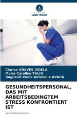 GESUNDHEITSPERSONAL, DAS MIT ARBEITSBEDINGTEM STRESS KONFRONTIERT IST