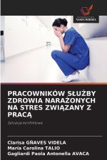 PRACOWNIKÓW S¿U¿BY ZDROWIA NARA¿ONYCH NA STRES ZWI¿ZANY Z PRAC¿