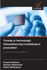 Trendy w technologii fotowoltaicznej kszta¿tuj¿ce przysz¿o¿¿