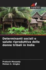 Determinanti sociali e salute riproduttiva delle donne tribali in India