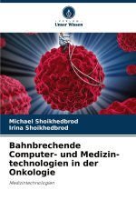 Bahnbrechende Computer- und Medizin-technologien in der Onkologie