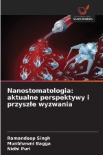 Nanostomatologia: aktualne perspektywy i przysz¿e wyzwania