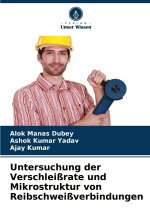 Untersuchung der Verschleißrate und Mikrostruktur von Reibschweißverbindungen