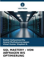 SQL MASTERY : VON ABFRAGEN BIS OPTIMIERUNG
