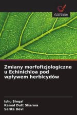 Zmiany morfofizjologiczne u Echinichloa pod wp¿ywem herbicydów