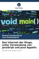 Das Internet der Dinge, unter Verwendung von JavaSript und Java Appelts