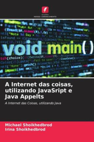 A Internet das coisas, utilizando JavaSript e Java Appelts
