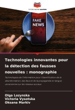 Technologies innovantes pour la détection des fausses nouvelles : monographie