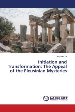 Initiation and Transformation: The Appeal of the Eleusinian Mysteries