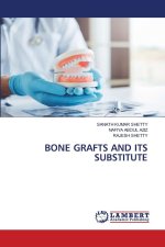 BONE GRAFTS AND ITS SUBSTITUTE