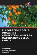 ELABORAZIONE DELLE IMMAGINI E APPLICAZIONI AI PER LA MATURAZIONE DELLA FRUTTA