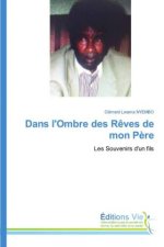 Dans l'Ombre des Rêves de mon Père