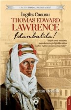 Ingiliz Casusu Thomas Edward Lawrence Istanbulda