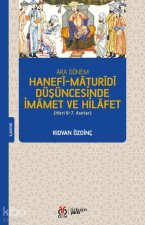 Ara Dönem Hanefi-Maturidi Düsüncesinde Imamet ve Hilafet Hicri 6-7. Asirlar