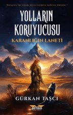 Yollarin Koruyucusu