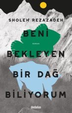 Beni Bekleyen Bir Dag Biliyorum