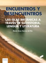 Encuentros y desencuentros. Las Islas Británicas a través de su historia, lengua y literatura