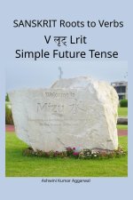 Sanskrit Roots to Verbs V Lrit Simple Future Tense