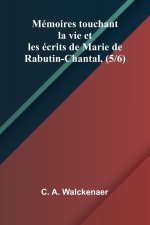 M moires touchant la vie et les crits de Marie de Rabutin-Chantal, (5/6)