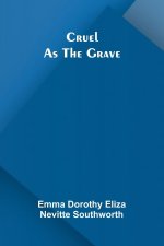 Cruel as the grave