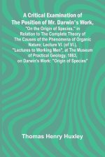 A Critical Examination of the Position of Mr. Darwin's Work, 