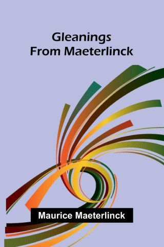 Gleanings from Maeterlinck