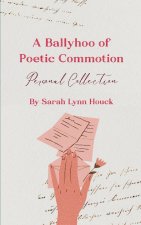 A Ballyhoo of Poetic Commotion