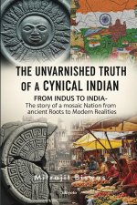 The Unvarnished Truth of a Cynical Indian