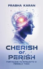 Cherish or Perish