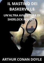 mastino dei Baskerville. Un'altra avventura di Sherlock Holmes