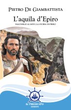 aquila d'Epiro. Dall'esilio al mito, la storia di Pirro