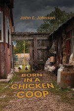 Born in a Chicken Coop