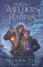 A Saga of Wielders and Hunters