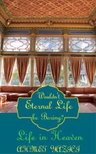 Wouldn't Eternal Life Be Boring?
