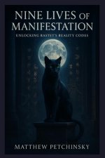 Nine Lives of Manifestation