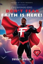 Don't Fear Faith is Here