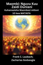 Maombi - Nguvu Kuu Zaidi Duniani - Kuhamasisha Waombezi milioni 10 kwa MATAIFA