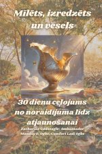 M¿l¿ts, izredz¿ts un vesels - 30 dienu ce¿ojums no noraid¿juma l¿dz atjauno¿anai