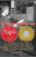 The Answer Is - A Guide to the Lost Art of the Answer Record