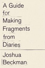 A Guide to Making Fragments from Diaries