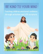 Be Kind To Your Mind