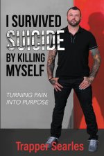 I Survived Suicide by Killing Myself