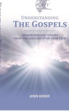 Understanding The Gospels