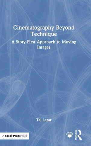 Cinematography Beyond Technique