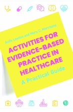 Activities for Evidence-Based Practice in Healthcare