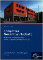 Kompetenz Gesamtwirtschaft Lernsituationen 1. Ausbildungsjahr