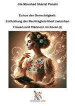 Echos der Gerechtigkeit:  Enthüllung der Rechtsgleichheit zwischen  Frauen und Männern im Koran (I)